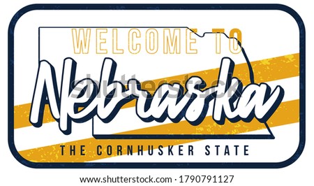 Welcome to nebraska vintage rusty metal sign vector illustration. Vector state map in grunge style with Typography hand drawn lettering