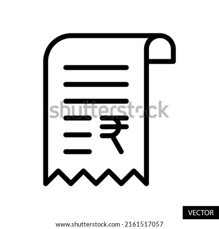 Bill, Invoice or Payment receipt with Indian Rupee symbol vector icon in line style design for website design, app, UI, isolated on white background. Editable stroke. EPS 10 vector illustration.