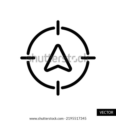 Track live location, Target current location vector icon in line style design for website design, app, UI, isolated on white background. Editable stroke. EPS 10 vector illustration.