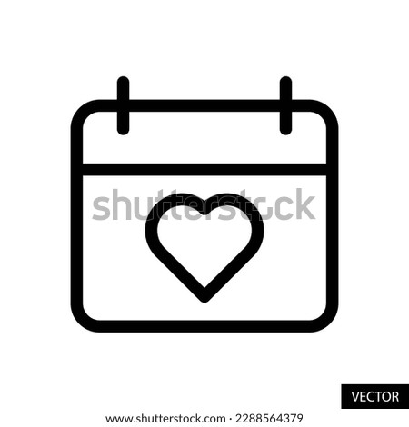 Calendar with heart symbol, valentine's day, anniversary date vector icon in line style design for website, app, UI, isolated on white background. Editable stroke. EPS 10 vector illustration.