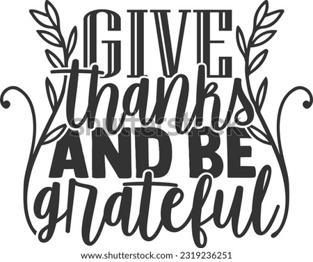 Give Thanks And Be Grateful. - Fall Design