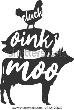 Cluck Oink Moo - Farm Life