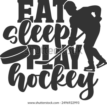 Eat Sleep Play Hockey - Ice Hockey Illustration