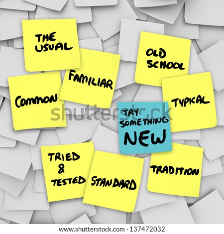 The words Try Something New on a different color sticky note from the other yellow notes on a bulletin board telling you to follow a change in routine for improved results