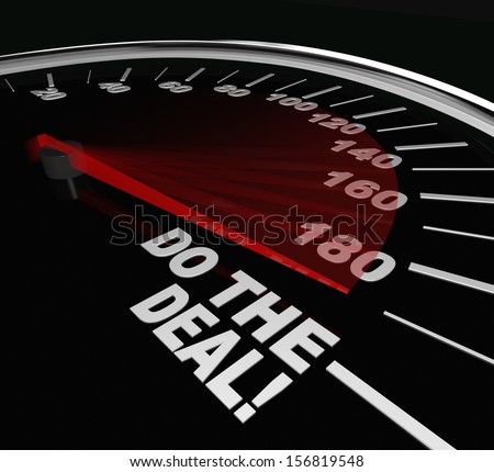 The words Do the Deal on a speedometer illustrating the importance of closing a sale or finalizing an agreement or contract