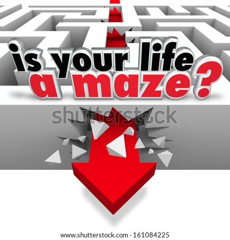 The words Is Your Life a Maze asking you the question of whether you need help or direction to find your way through challengine times in personal or worklife