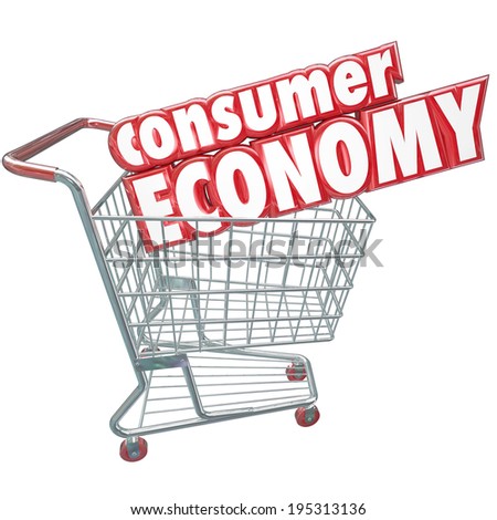 Consumer Economy words in a shopping cart nation\'s trade goods services