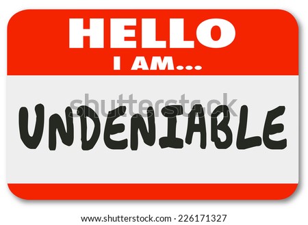 Hello I am  Undeniable words written on a name tag or sticker telling others you are essential and valuable to the workforce or employer