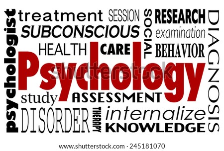 Psychology word in a collage of related terms like treatment, study, health care, therapy, session, research, examination, behavior, assessment and internalize