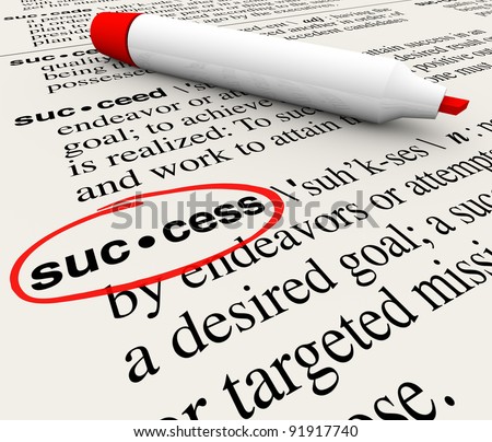 The word Success and its definition circled in a dictionary, defined to convey the meaning of a successful mission or objective