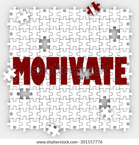 Motivate puzzle word to get inspired, encouraged or feel passion, drive, desire and ambition to make a change or achieve a goal