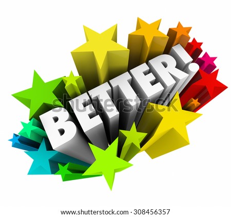 Better word in colorful stars to illustrate a product or service that is best, more satisfying, improved or increased over prior condition or competition