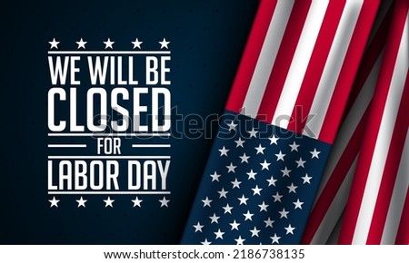 Labor Day Background Design. We will be closed for Labor Day. Vector Illustration. Foto d'archivio © 