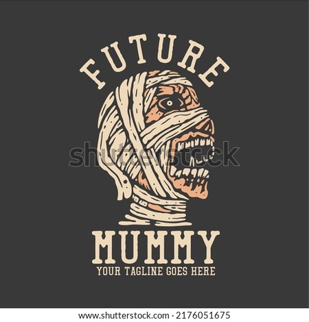 t shirt design future mummy with mummy and gray background vintage illustration Foto stock © 