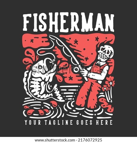 t shirt design fisherman with smiling skeleton doing fishing with black background vintage illustration