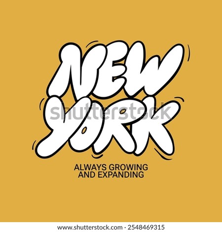 Bold New York Always Growing and Expanding , New York lettering Graphic Tees Design For Tshirt Print, Text Design For Fashion Graphics, T Shirt Prints, Cards