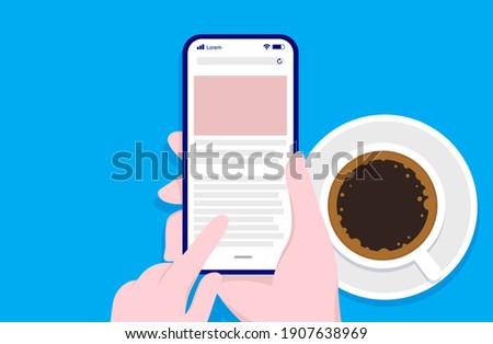 Smartphone and coffee mockup - Vector illustration of hand holding phone and using touch screen with a cup of coffee in background. Top view.