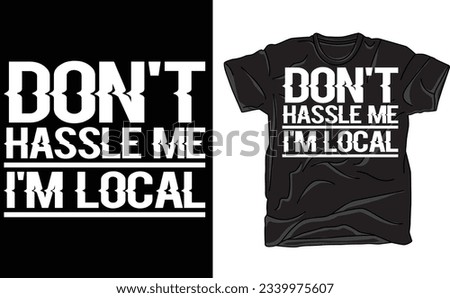 Don't Hassle Me I'm Local, What About Bob Wiley, funny tourist vacation beach lake movie 90s halloween costume party, vintage tshirt