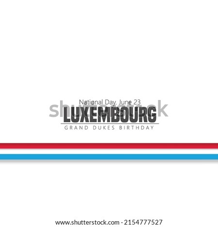 Happy National Day Of Luxembourg With National Flag, The Grand Duke's Official Birthday