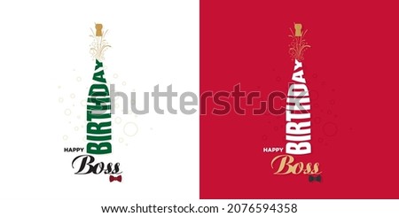 Conceptual Greeting Card of Happy Birthday Boss. Champagne Bottle Explosion Created with Birthday Word.  Editable Illustration.