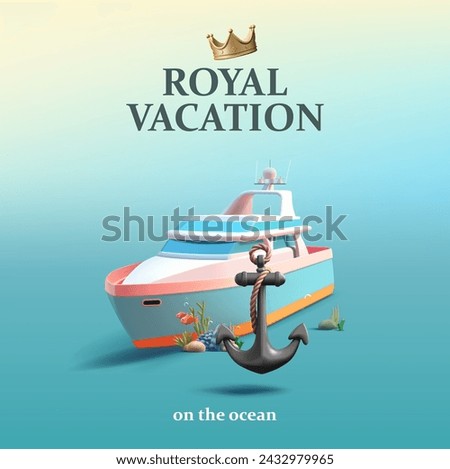 Royal vacation banner with 3d yacht illustration with metal anchor and sea corals with fish, render style cartoon composition, advertising