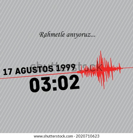 YALOVA, 17 AUGUST : 1999 Great Izmit earthquake, social media design Translation: The longest 45 seconds 17 August We will not forget