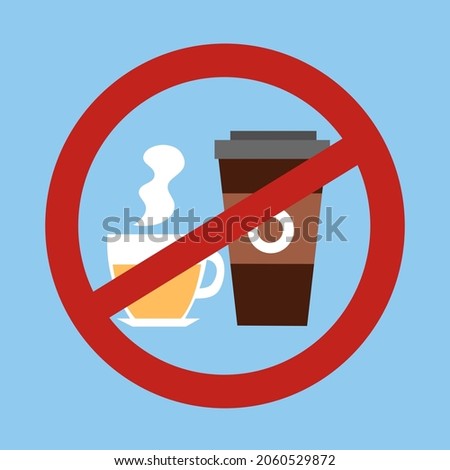 Stop drinking tea and coffee concept vector illustration. Prohibited sign for hot tea and caffeine.