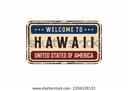 Welcome to Hawaii vintage rusty license plate on a white background, vector illustration