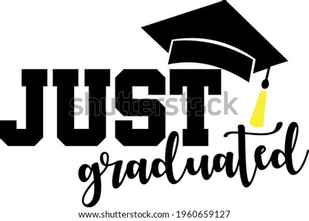 Free Free Graduate Just Did It Svg 390 SVG PNG EPS DXF File