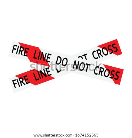 Fire line do not cross red an white caution tape.