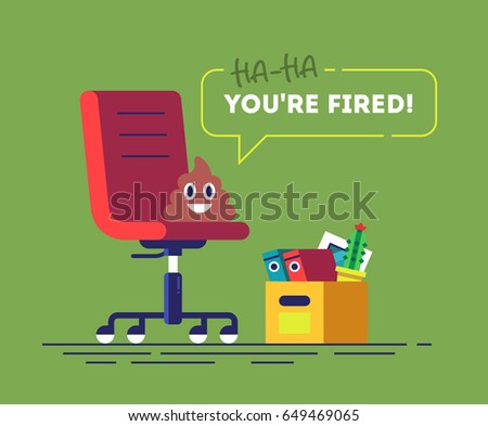 Pile of Poo emoji is sitting on a chair and speaks YOU'RE FIRED. Funny concept of unemployment, jobless, employee job reduction and crisis. Comic vector illustration.