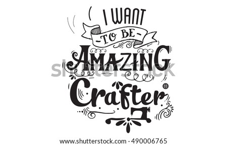 amazing crafter quote
