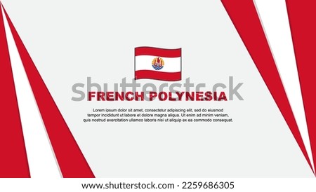 French Polynesia Flag Abstract Background Design Template. French Polynesia Independence Day Banner Cartoon Vector Illustration. French Polynesia Flag