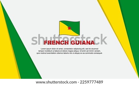 French Guiana Flag Abstract Background Design Template. French Guiana Independence Day Banner Cartoon Vector Illustration. French Guiana Flag