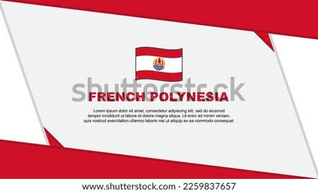 French Polynesia Flag Abstract Background Design Template. French Polynesia Independence Day Banner Cartoon Vector Illustration. French Polynesia Independence Day