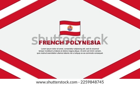 French Polynesia Flag Abstract Background Design Template. French Polynesia Independence Day Banner Cartoon Vector Illustration. French Polynesia Template