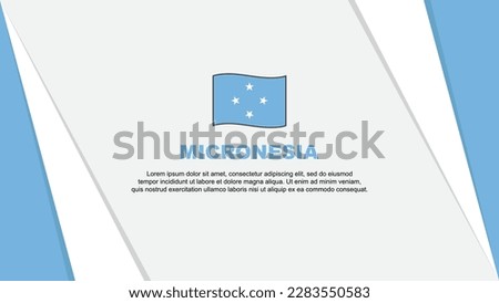 Micronesia Flag Abstract Background Design Template. Micronesia Independence Day Banner Cartoon Vector Illustration. Micronesia Flag