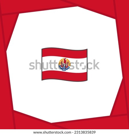 French Polynesia Flag Abstract Background Design Template. French Polynesia Independence Day Banner Social Media Post. French Polynesia Banner