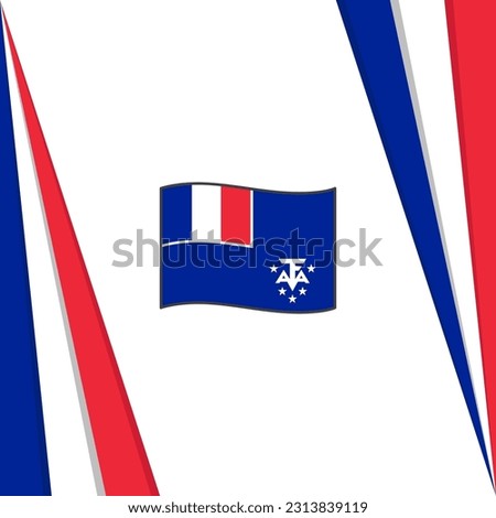 French Southern And Antarctic Lands Flag Abstract Background Design Template. French Southern And Antarctic Lands Independence Day Banner Social Media Post. Flag