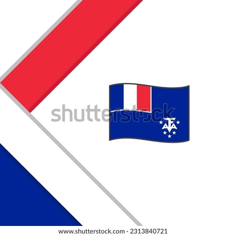French Southern And Antarctic Lands Flag Abstract Background Design Template. French Southern And Antarctic Lands Independence Day Banner Social Media Post. Illustration