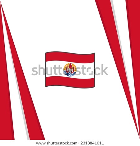 French Polynesia Flag Abstract Background Design Template. French Polynesia Independence Day Banner Social Media Post. French Polynesia Flag