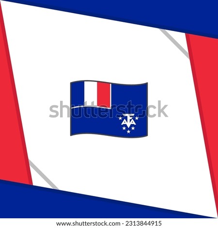 French Southern And Antarctic Lands Flag Abstract Background Design Template. French Southern And Antarctic Lands Independence Day Banner Social Media Post. Independence Day