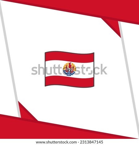 French Polynesia Flag Abstract Background Design Template. French Polynesia Independence Day Banner Social Media Post. French Polynesia Independence Day