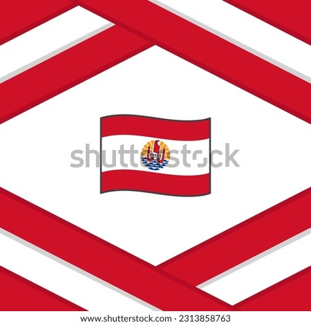 French Polynesia Flag Abstract Background Design Template. French Polynesia Independence Day Banner Social Media Post. French Polynesia Template