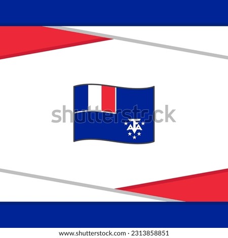 French Southern And Antarctic Lands Flag Abstract Background Design Template. French Southern And Antarctic Lands Independence Day Banner Social Media Post. Vector