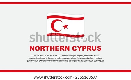 Northern Cyprus Flag Abstract Background Design Template. Northern Cyprus Independence Day Banner Social Media Vector Illustration. Northern Cyprus Design