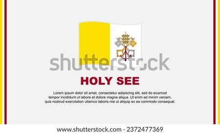 Holy See Flag Abstract Background Design Template. Holy See Independence Day Banner Social Media Vector Illustration. Holy See Cartoon