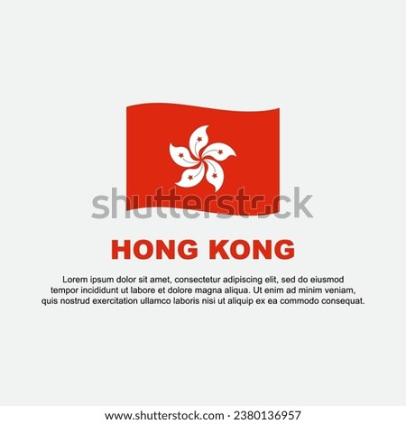 Hong Kong Flag Background Design Template. Hong Kong Independence Day Banner Social Media Post. Hong Kong Background