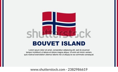 Bouvet Island Flag Abstract Background Design Template. Bouvet Island Independence Day Banner Social Media Vector Illustration. Bouvet Island Cartoon