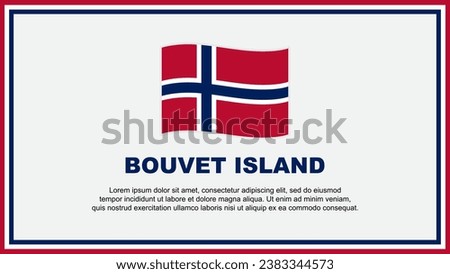 Bouvet Island Flag Abstract Background Design Template. Bouvet Island Independence Day Banner Social Media Vector Illustration. Bouvet Island Banner